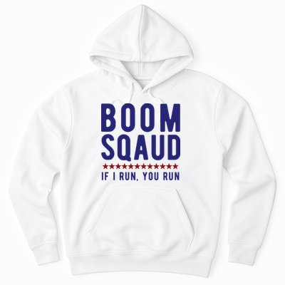 Boom Squad If I Run You Run Funny 4th Of July Hoodie