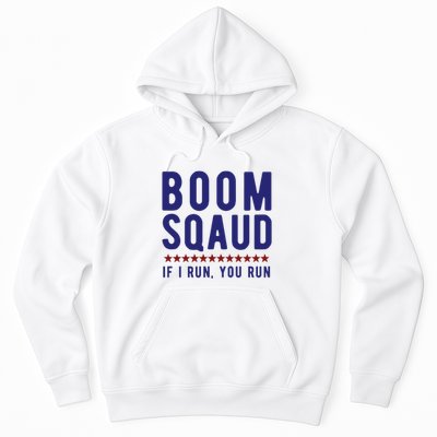 Boom Squad If I Run You Run Funny 4th Of July Hoodie