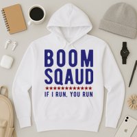 Boom Squad If I Run You Run Funny 4th Of July Hoodie