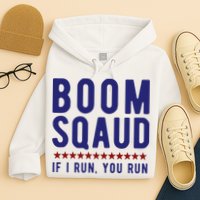 Boom Squad If I Run You Run Funny 4th Of July Hoodie