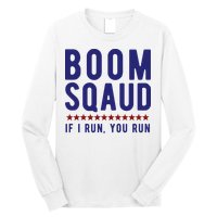 Boom Squad If I Run You Run Funny 4th Of July Long Sleeve Shirt