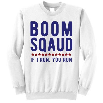 Boom Squad If I Run You Run Funny 4th Of July Sweatshirt