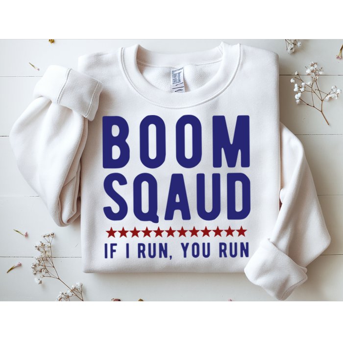 Boom Squad If I Run You Run Funny 4th Of July Sweatshirt