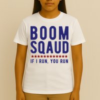 Boom Squad If I Run You Run Funny 4th Of July T-Shirt