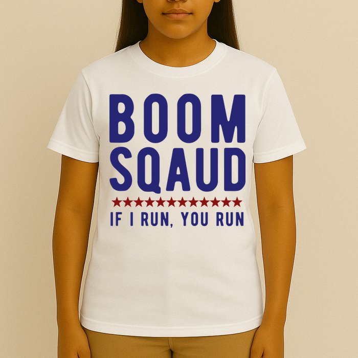 Boom Squad If I Run You Run Funny 4th Of July T-Shirt