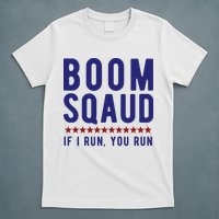 Boom Squad If I Run You Run Funny 4th Of July T-Shirt