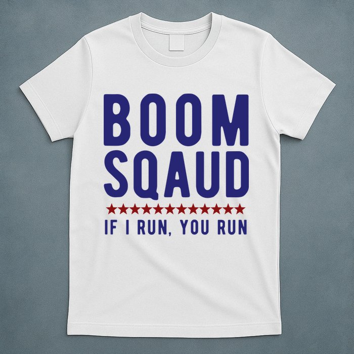 Boom Squad If I Run You Run Funny 4th Of July T-Shirt