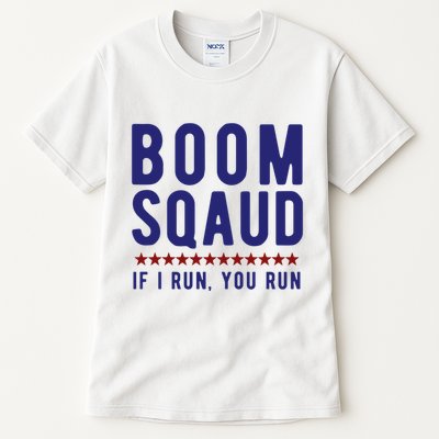 Boom Squad If I Run You Run Funny 4th Of July Tall T-Shirt