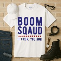 Boom Squad If I Run You Run Funny 4th Of July Tall T-Shirt