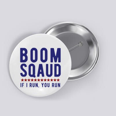 Boom Squad If I Run You Run Funny 4th Of July Button