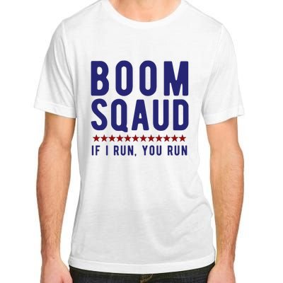 Boom Squad If I Run You Run Funny 4th Of July Adult ChromaSoft Performance T-Shirt