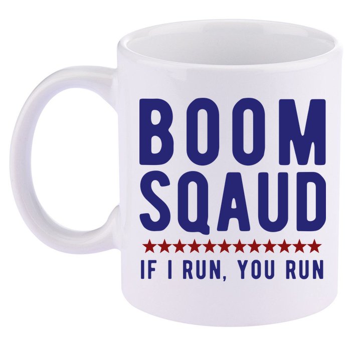 Boom Squad If I Run You Run Funny 4th Of July 11oz C Handle Ceramic Mug