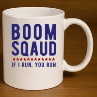 Boom Squad If I Run You Run Funny 4th Of July 11oz C Handle Ceramic Mug