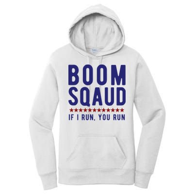 Boom Squad If I Run You Run Funny 4th Of July Women's Pullover Hoodie