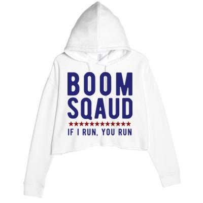 Boom Squad If I Run You Run Funny 4th Of July Crop Fleece Hoodie