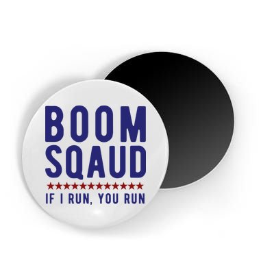 Boom Squad If I Run You Run Funny 4th Of July Magnet