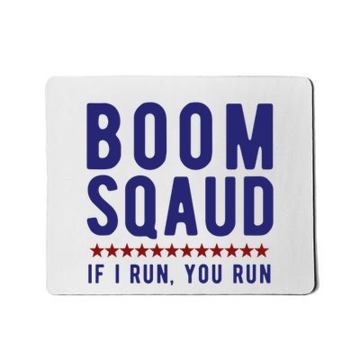 Boom Squad If I Run You Run Funny 4th Of July Mousepad
