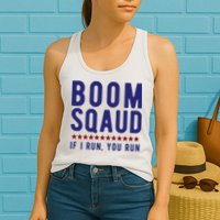 Boom Squad If I Run You Run Funny 4th Of July Womens Tank Top