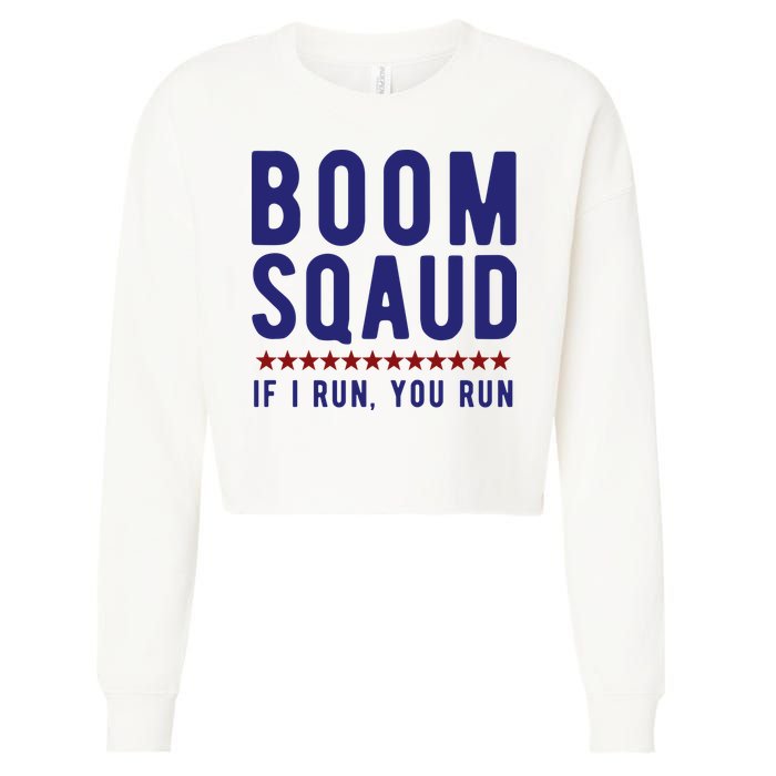 Boom Squad If I Run You Run Funny 4th Of July Cropped Pullover Crew
