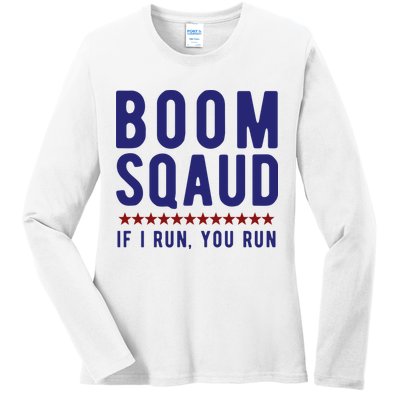 Boom Squad If I Run You Run Funny 4th Of July Ladies Long Sleeve Shirt