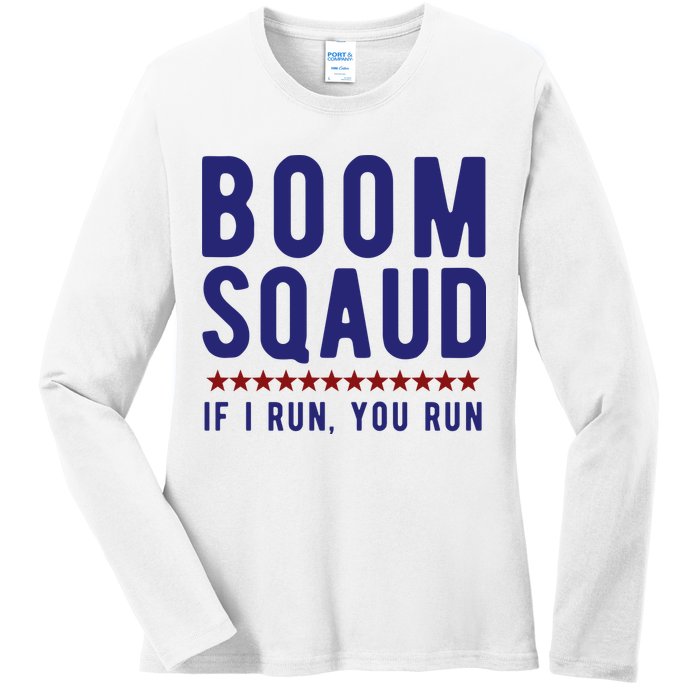 Boom Squad If I Run You Run Funny 4th Of July Ladies Long Sleeve Shirt