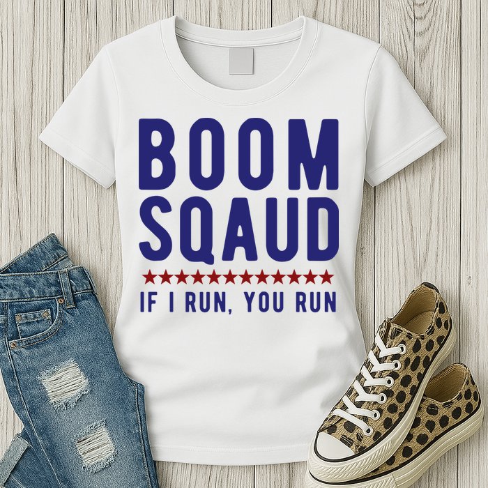 Boom Squad If I Run You Run Funny 4th Of July Womens T-Shirt