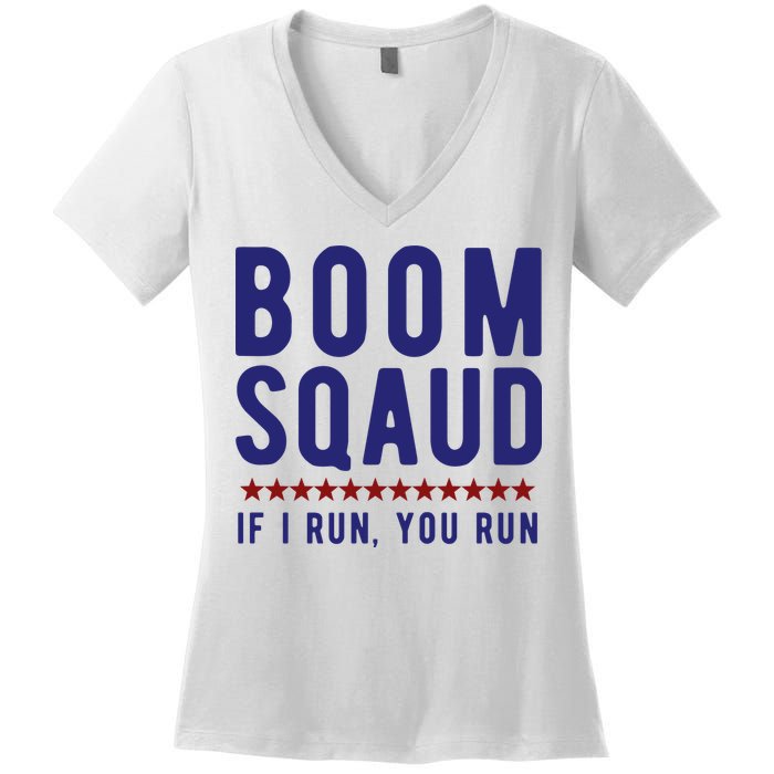 Boom Squad If I Run You Run Funny 4th Of July Women's V-Neck T-Shirt