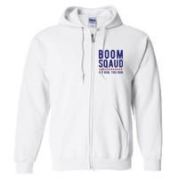 Boom Squad If I Run You Run Funny 4th Of July Full Zip Hoodie