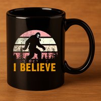 Bigfoot Squatch I Believe Bigfoot 11oz C Handle Ceramic Mug