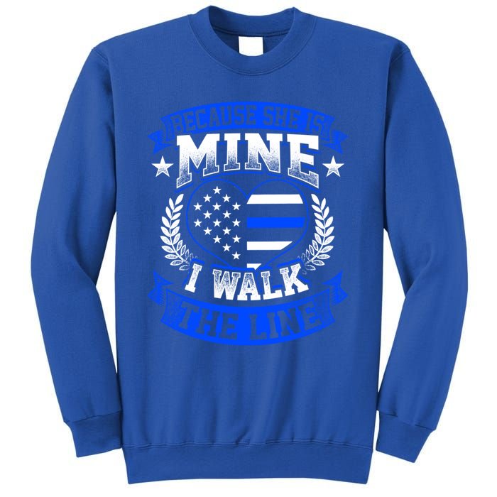 Because She Is Mine I Walk The Line Patriotic Police Officer Gift Sweatshirt