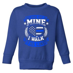 Because She Is Mine I Walk The Line Patriotic Police Officer Gift Toddler Sweatshirt