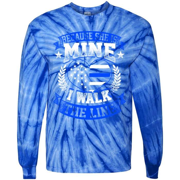 Because She Is Mine I Walk The Line Patriotic Police Officer Gift Tie-Dye Long Sleeve Shirt