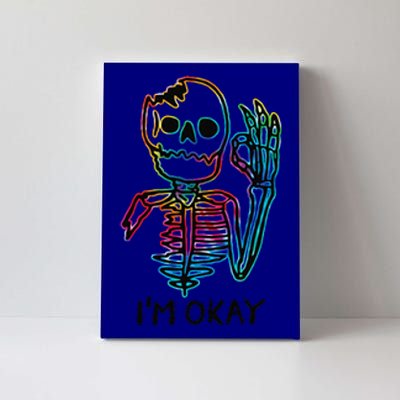 Broken Skeleton Im Okay Funny Halloween Horror Gifts Canvas