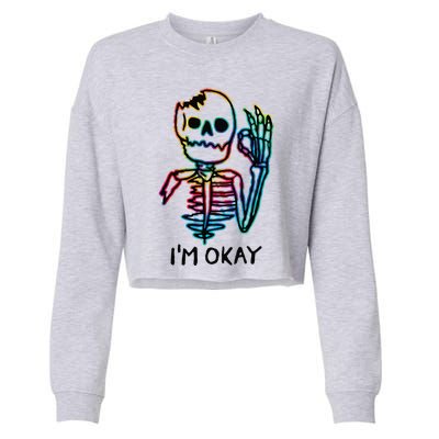 Broken Skeleton Im Okay Funny Halloween Horror Gifts Cropped Pullover Crew