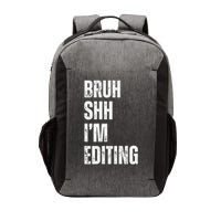 Bruh Shh Im Editing Funny Video Editor Filmmaker Novelty Vector Backpack