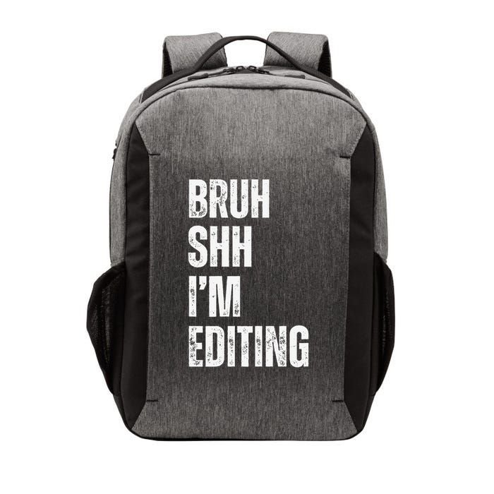 Bruh Shh Im Editing Funny Video Editor Filmmaker Novelty Vector Backpack