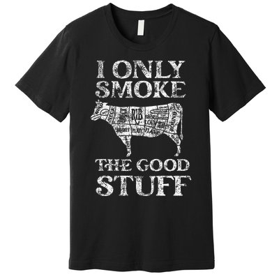 Bbq Smoker I Only Smoke The Good Stuff Premium T-Shirt