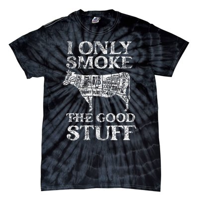 Bbq Smoker I Only Smoke The Good Stuff Tie-Dye T-Shirt