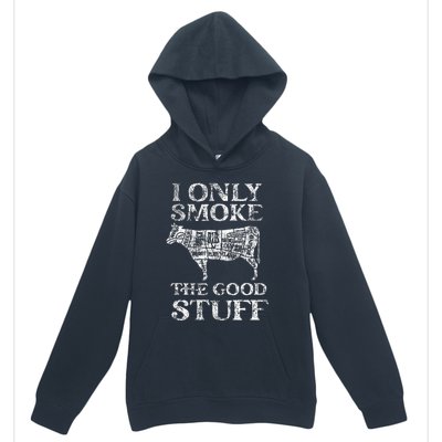 Bbq Smoker I Only Smoke The Good Stuff Urban Pullover Hoodie