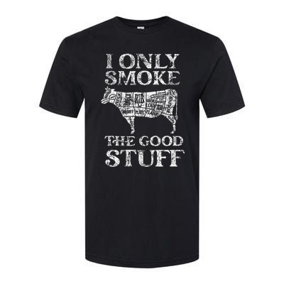 Bbq Smoker I Only Smoke The Good Stuff Softstyle CVC T-Shirt