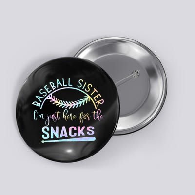 Baseball Sister Im Just Here For The Snacks Retro B Tie Dye Button
