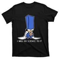 Biscuit Science I Will Do Science To It T-Shirt