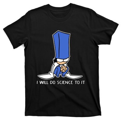 Biscuit Science I Will Do Science To It T-Shirt