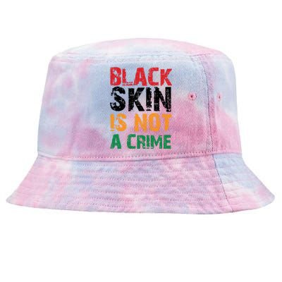 Black Skin Is Not A Crime For Black History Month Gift African Pride Tie-Dyed Bucket Hat