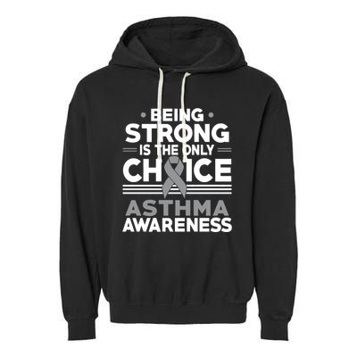 Being Strong Is The Only Choice Asthma Awareness Garment-Dyed Fleece Hoodie