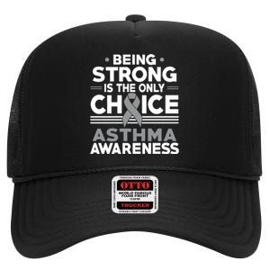 Being Strong Is The Only Choice Asthma Awareness High Crown Mesh Back Trucker Hat