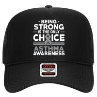 Being Strong Is The Only Choice Asthma Awareness High Crown Mesh Back Trucker Hat