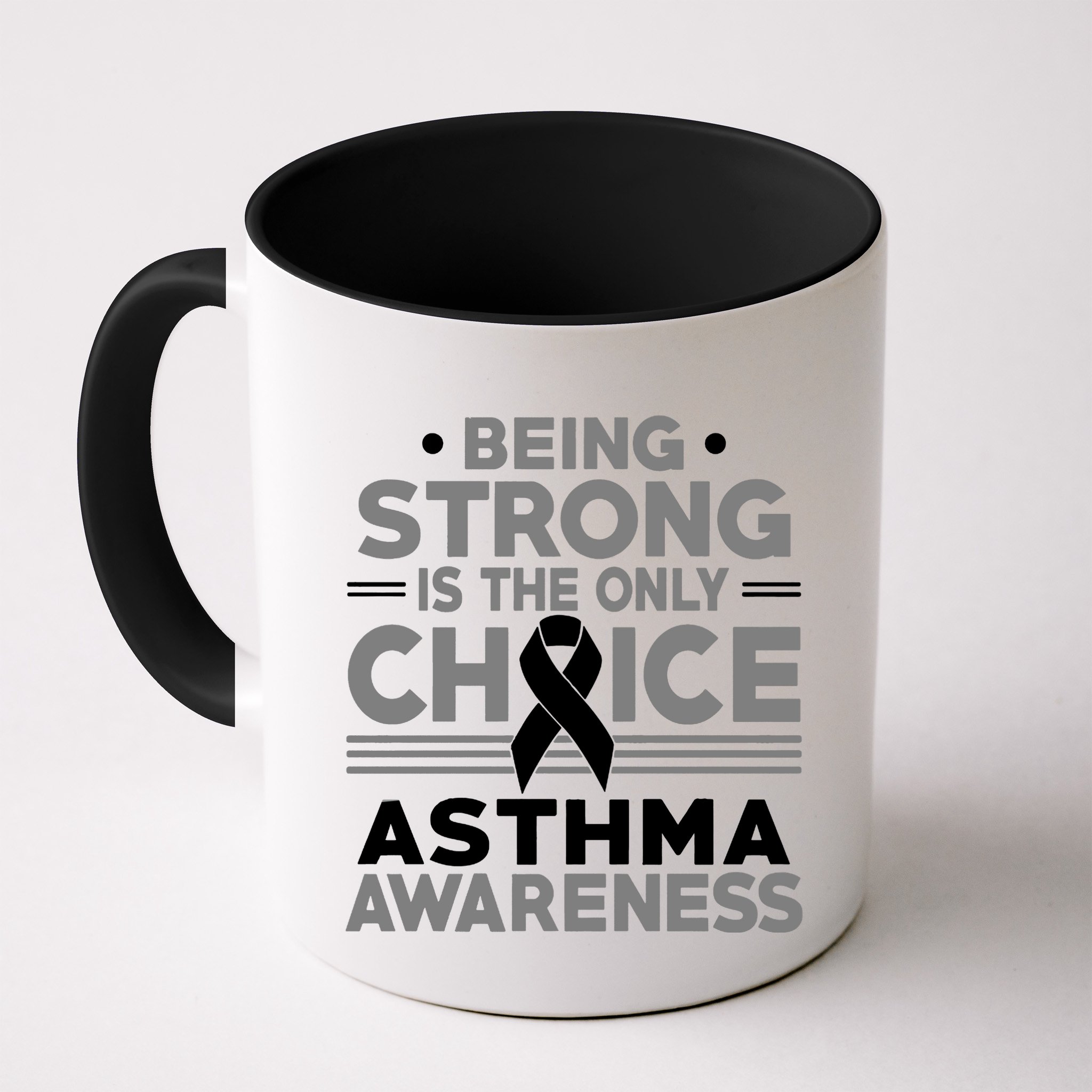 Being Strong Is The Only Choice Asthma Awareness Mug