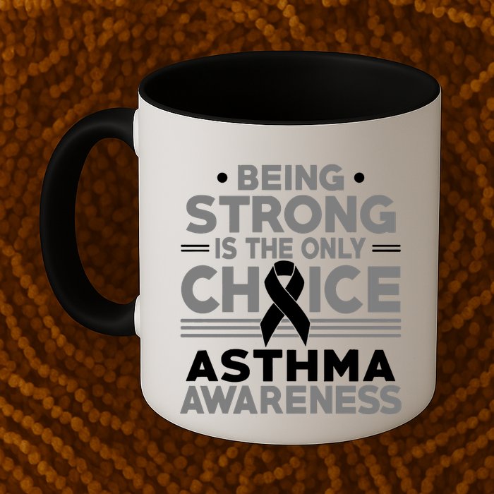 Being Strong Is The Only Choice Asthma Awareness Mug