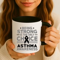 Being Strong Is The Only Choice Asthma Awareness Mug